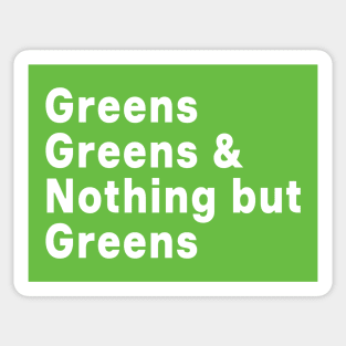 Greens, Greens, Greens Sticker